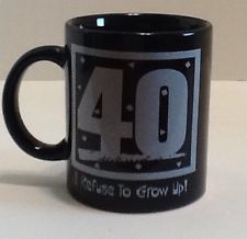 40 Mug I Refuse To Grow